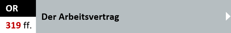 OR Artikel 319 ff. - Der Arbeitsvertrag