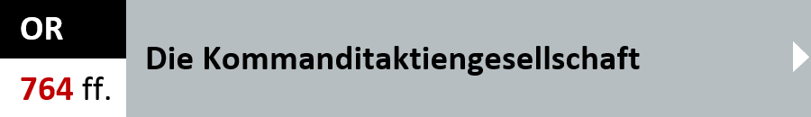 OR Artikel 764 ff. - Die Kommanditaktiengesellschaft